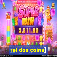 rei dos coins]